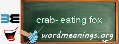 WordMeaning blackboard for crab-eating fox